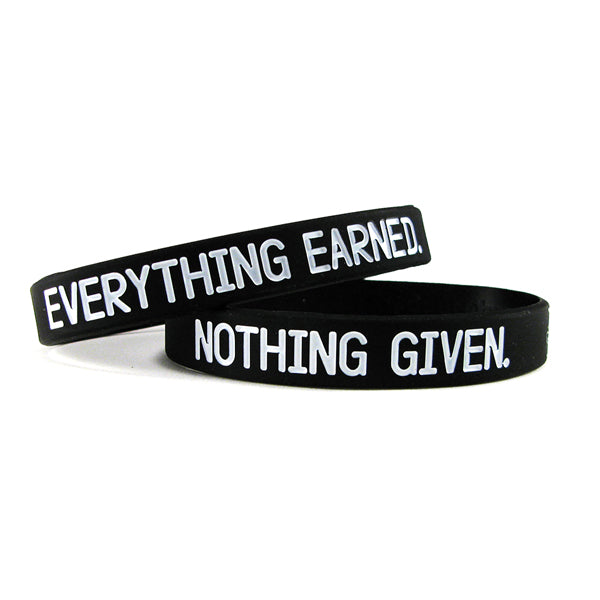Nothing Given. Everything Earned.  Wristband